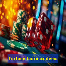 fortune touro ox demo